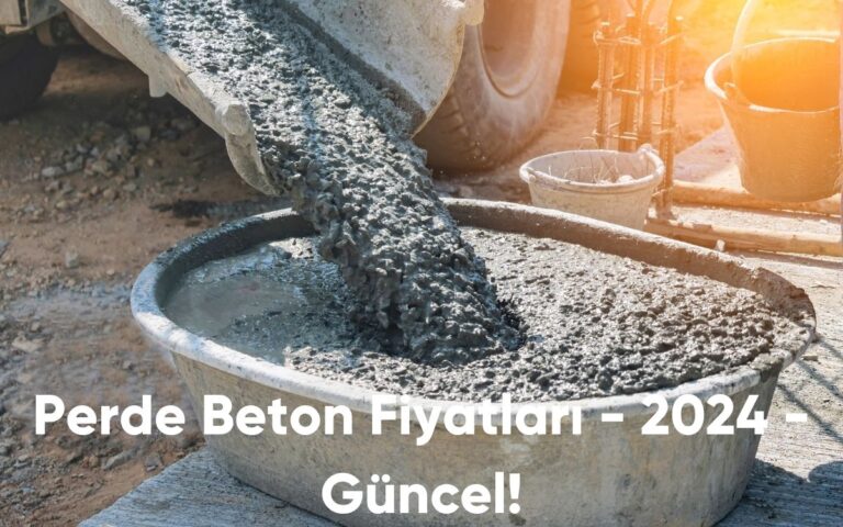 Perde Beton Fiyatları - 2024 - Güncel!